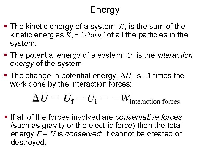 Energy § The kinetic energy of a system, K, is the sum of the