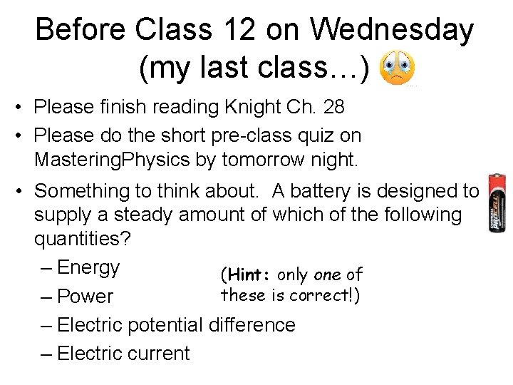 Before Class 12 on Wednesday (my last class…) • Please finish reading Knight Ch.
