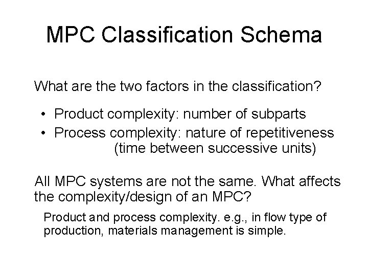 MPC Classification Schema What are the two factors in the classification? • Product complexity: