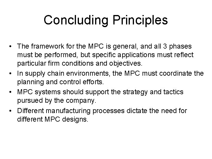 Concluding Principles • The framework for the MPC is general, and all 3 phases