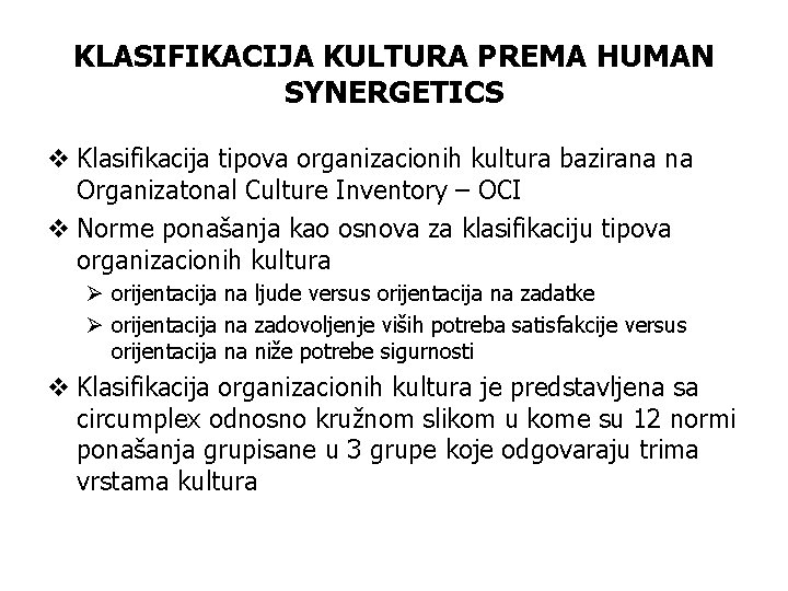 KLASIFIKACIJA KULTURA PREMA HUMAN SYNERGETICS v Klasifikacija tipova organizacionih kultura bazirana na Organizatonal Culture