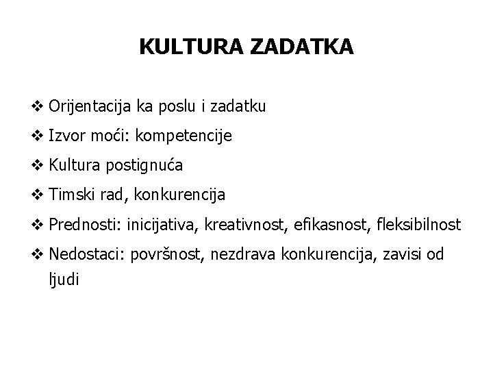 KULTURA ZADATKA v Orijentacija ka poslu i zadatku v Izvor moći: kompetencije v Kultura