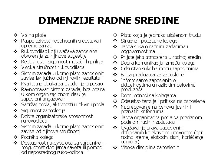 DIMENZIJE RADNE SREDINE v Visina plate v Raspoloživost neophodnih sredstava i opreme za rad