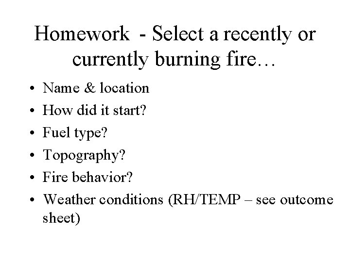 Homework - Select a recently or currently burning fire… • • • Name &