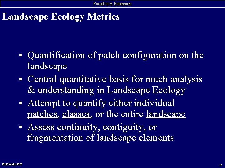 Focal. Patch Extension Landscape Ecology Metrics • Quantification of patch configuration on the landscape