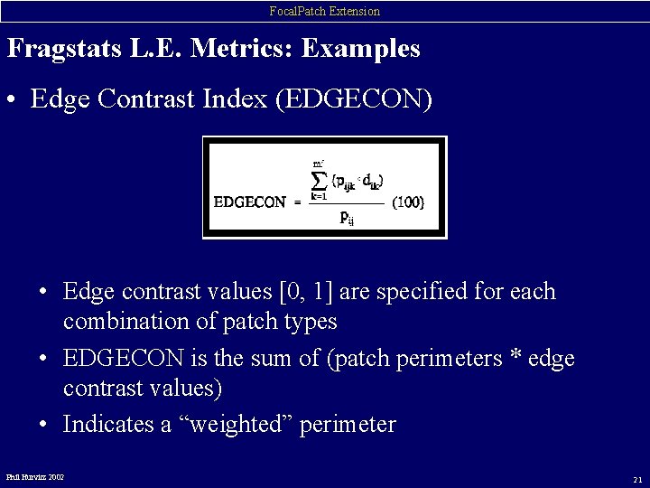 Focal. Patch Extension Fragstats L. E. Metrics: Examples • Edge Contrast Index (EDGECON) •