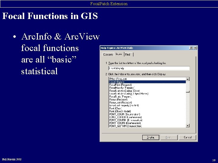 Focal. Patch Extension Focal Functions in GIS • Arc. Info & Arc. View focal