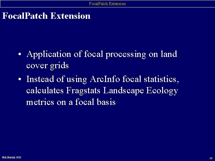 Focal. Patch Extension • Application of focal processing on land cover grids • Instead