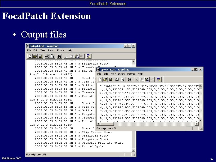Focal. Patch Extension • Output files Phil Hurvitz 2002 34 