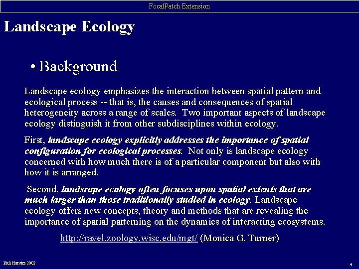 Focal. Patch Extension Landscape Ecology • Background Landscape ecology emphasizes the interaction between spatial
