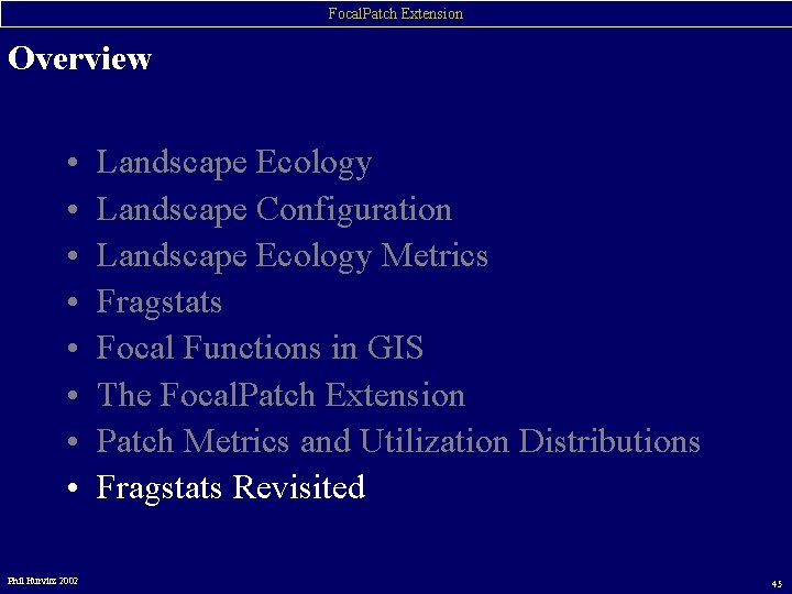 Focal. Patch Extension Overview • • Phil Hurvitz 2002 Landscape Ecology Landscape Configuration Landscape