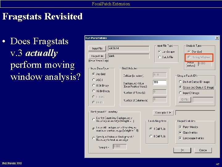 Focal. Patch Extension Fragstats Revisited • Does Fragstats v. 3 actually perform moving window