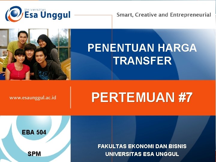 PENENTUAN HARGA TRANSFER PERTEMUAN #7 EBA 504 SPM FAKULTAS EKONOMI DAN BISNIS UNIVERSITAS ESA