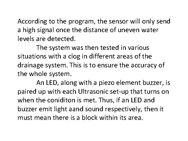 According to the program, the sensor will only send a high signal once the