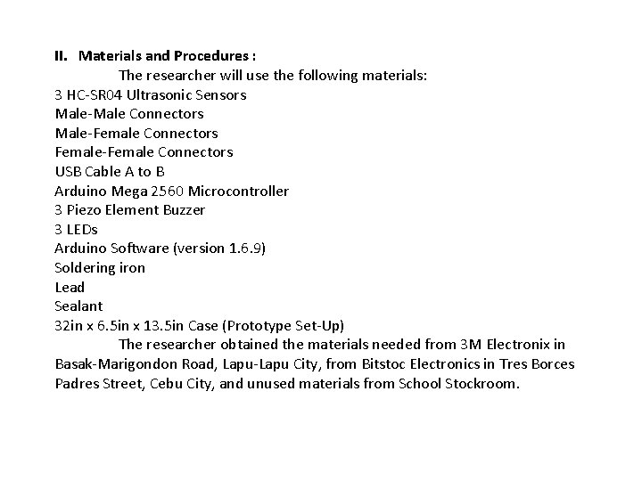 II. Materials and Procedures : The researcher will use the following materials: 3 HC-SR