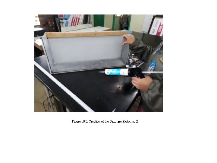 Figure 10. 3. Creation of the Drainage Prototype 2 