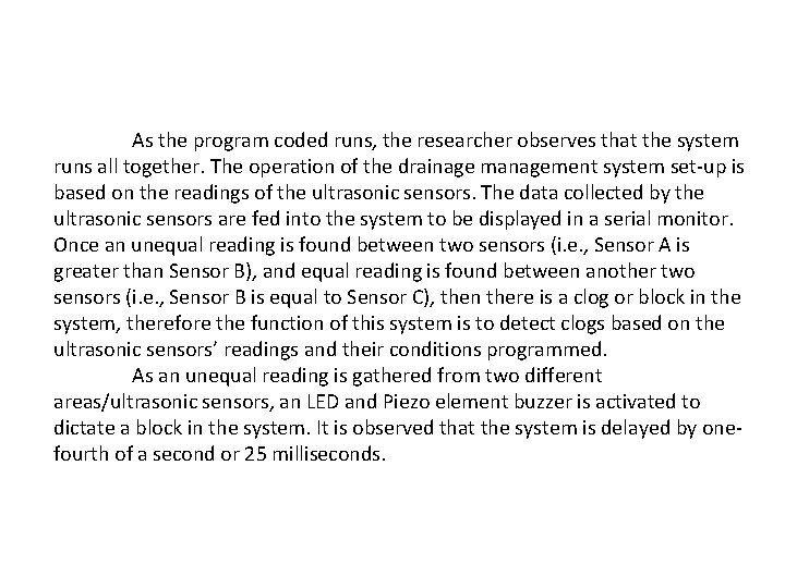 As the program coded runs, the researcher observes that the system runs all together.