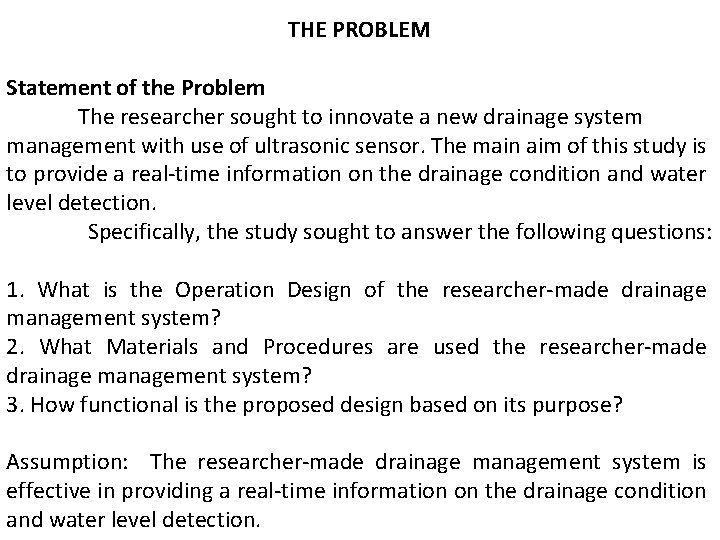 THE PROBLEM Statement of the Problem The researcher sought to innovate a new drainage