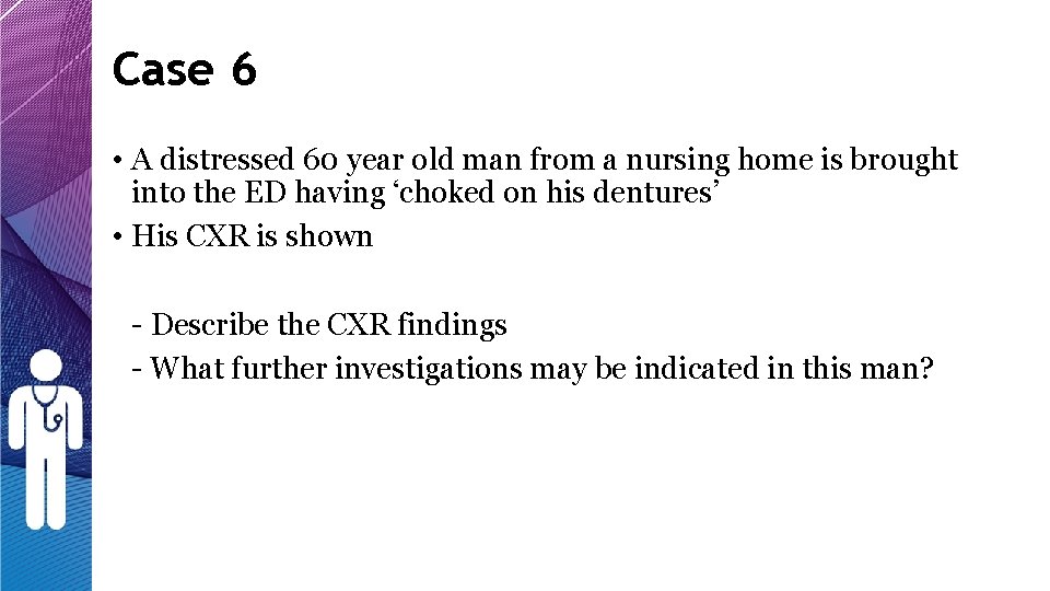 Case 6 • A distressed 60 year old man from a nursing home is Case 6 • A distressed 60 year old man from a nursing home is