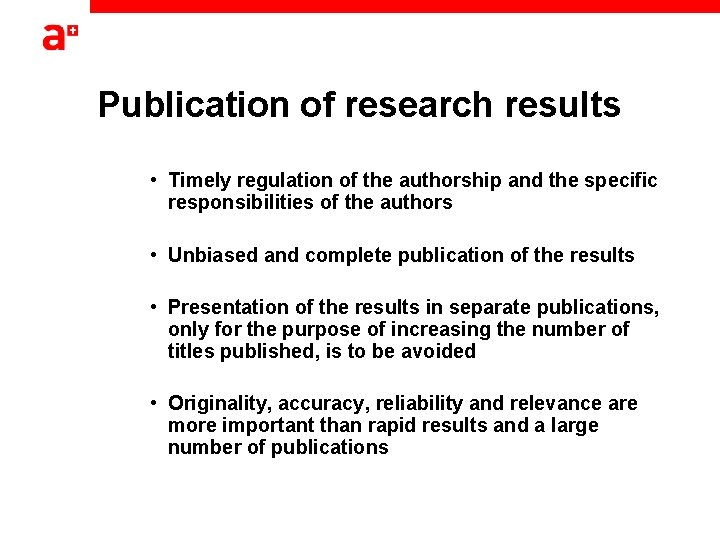 Publication of research results • Timely regulation of the authorship and the specific responsibilities