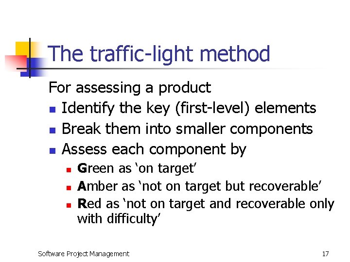 The traffic-light method For assessing a product n Identify the key (first-level) elements n