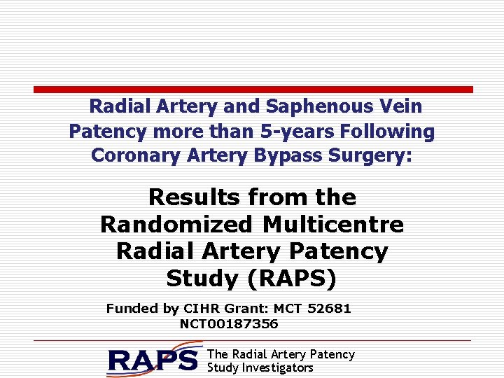 Radial Artery and Saphenous Vein Patency more than 5 -years Following Coronary Artery Bypass
