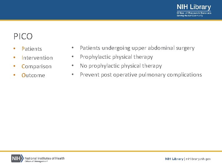 PICO • • Patients Intervention Comparison Outcome • • Patients undergoing upper abdominal surgery