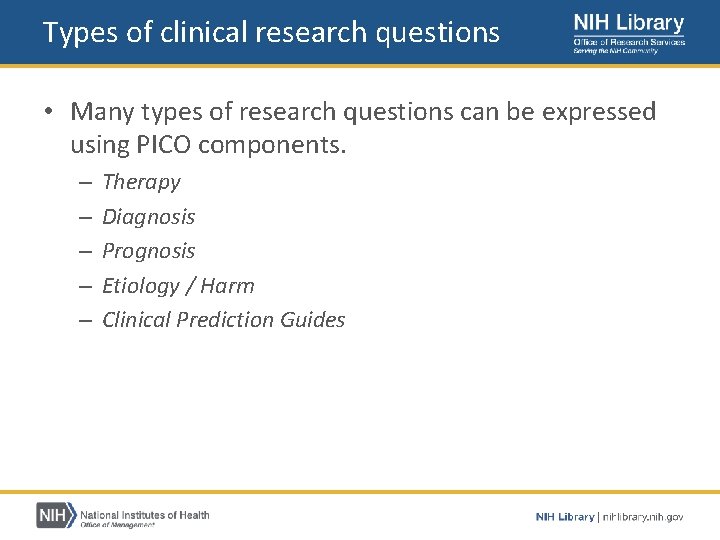 Types of clinical research questions • Many types of research questions can be expressed