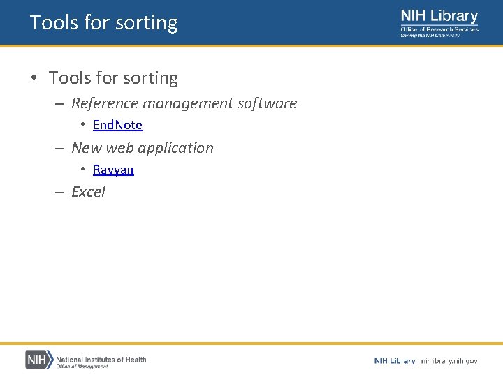 Tools for sorting • Tools for sorting – Reference management software • End. Note