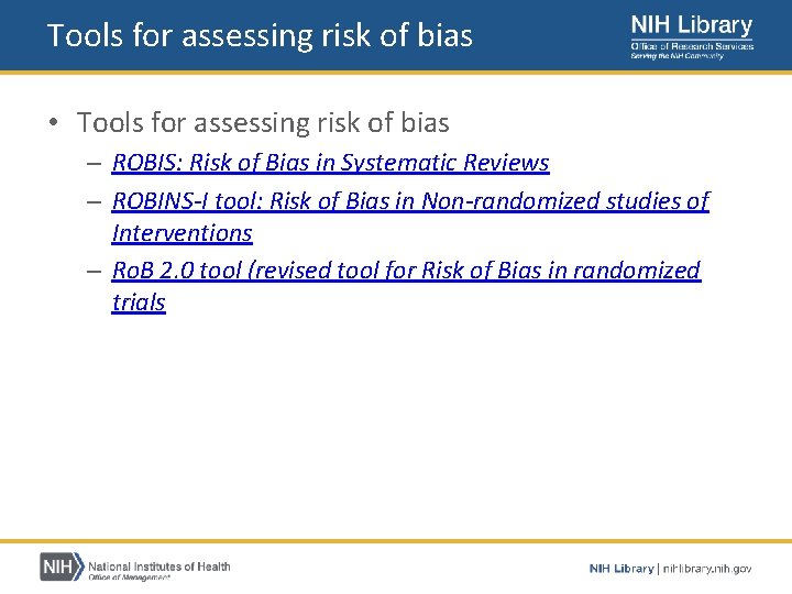 Tools for assessing risk of bias • Tools for assessing risk of bias –