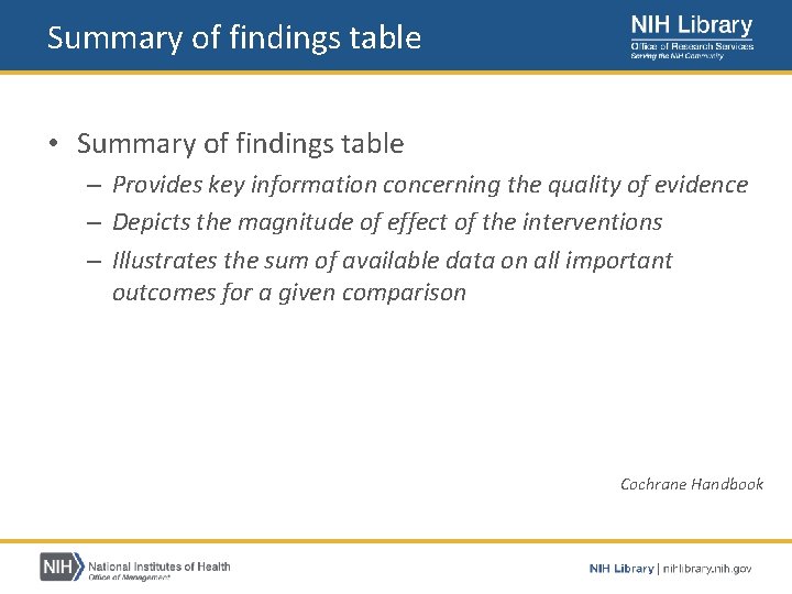 Summary of findings table • Summary of findings table – Provides key information concerning