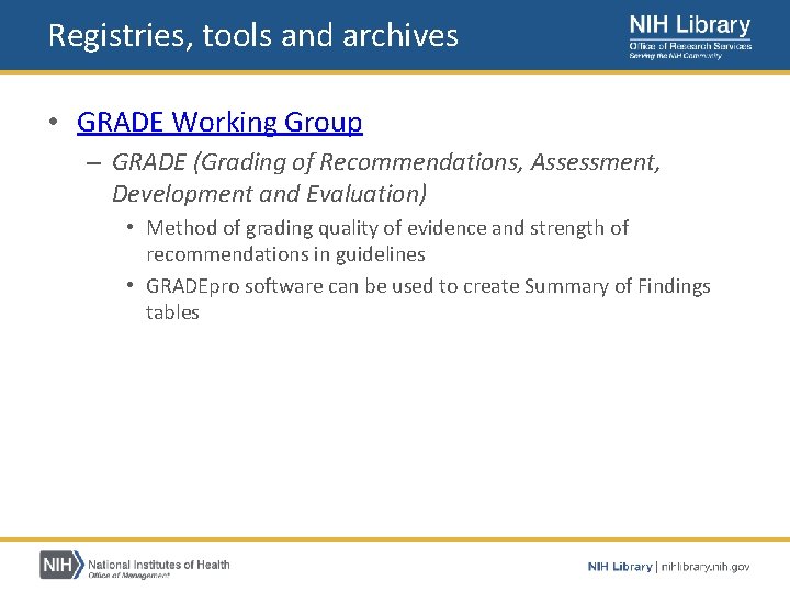 Registries, tools and archives • GRADE Working Group – GRADE (Grading of Recommendations, Assessment,