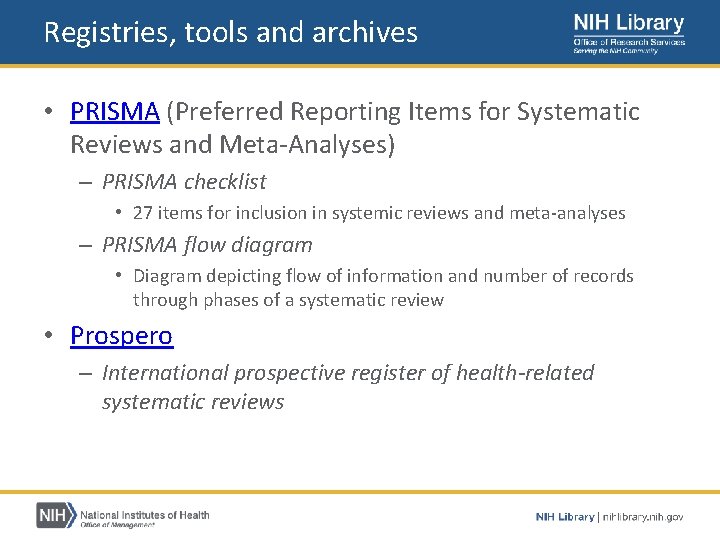 Registries, tools and archives • PRISMA (Preferred Reporting Items for Systematic Reviews and Meta-Analyses)