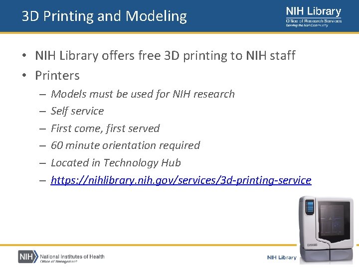 3 D Printing and Modeling • NIH Library offers free 3 D printing to