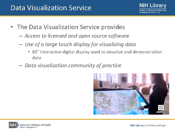 Data Visualization Service • The Data Visualization Service provides – Access to licensed and