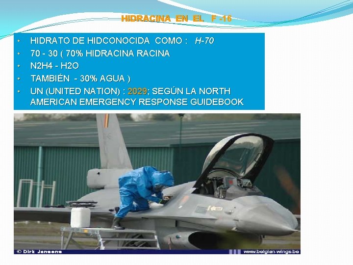 HIDRACINA EN EL F -16 • • • HIDRATO DE HIDCONOCIDA COMO : H-70