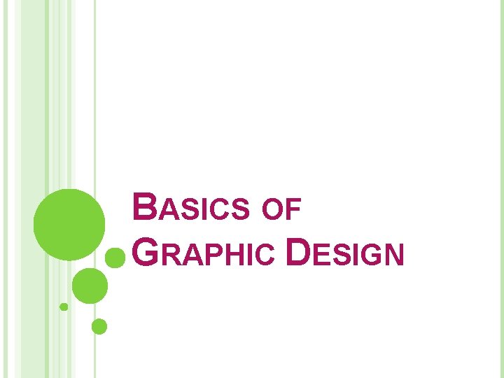 BASICS OF GRAPHIC DESIGN 