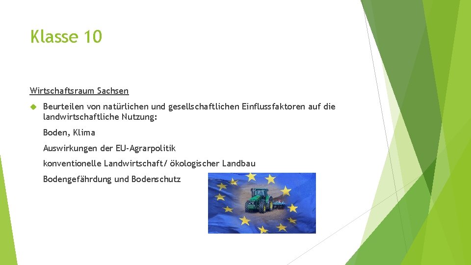 Klasse 10 Wirtschaftsraum Sachsen Beurteilen von natürlichen und gesellschaftlichen Einflussfaktoren auf die landwirtschaftliche Nutzung: