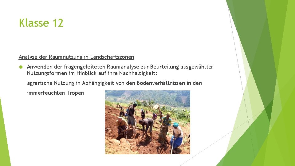 Klasse 12 Analyse der Raumnutzung in Landschaftszonen Anwenden der fragengeleiteten Raumanalyse zur Beurteilung ausgewählter