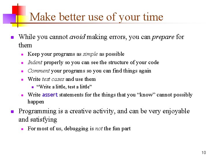 Make better use of your time n While you cannot avoid making errors, you