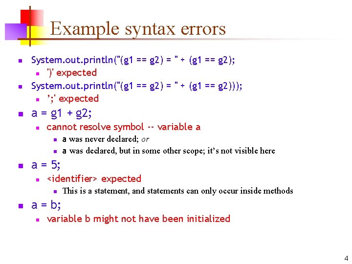 Example syntax errors n n n System. out. println("(g 1 == g 2) =