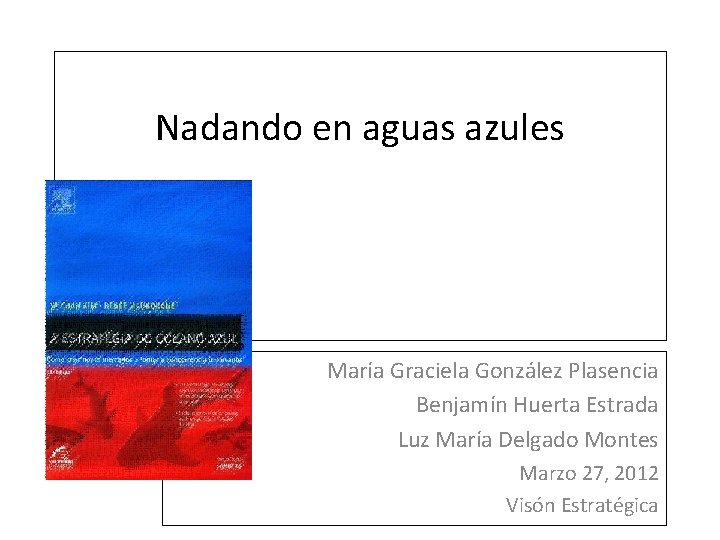Nadando en aguas azules María Graciela González Plasencia Benjamín Huerta Estrada Luz María Delgado
