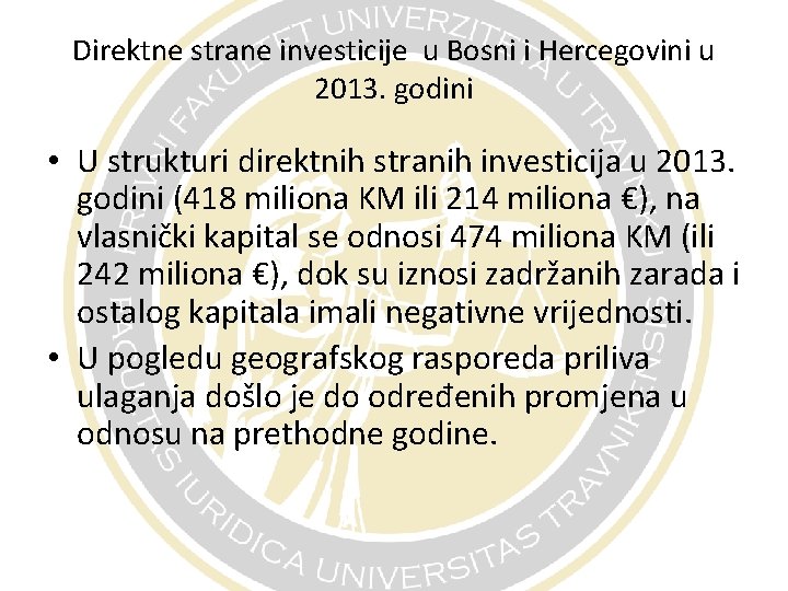 Direktne strane investicije u Bosni i Hercegovini u 2013. godini • U strukturi direktnih