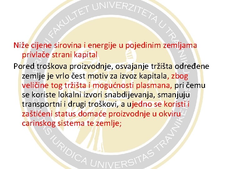 Niže cijene sirovina i energije u pojedinim zemljama privlače strani kapital Pored troškova proizvodnje,