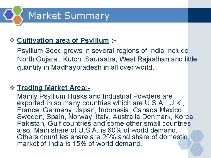 Market Summary v Cultivation area of Psyllium : Psyllium Seed grows in several regions