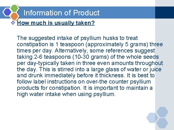 Information of Product v How much is usually taken? The suggested intake of psyllium