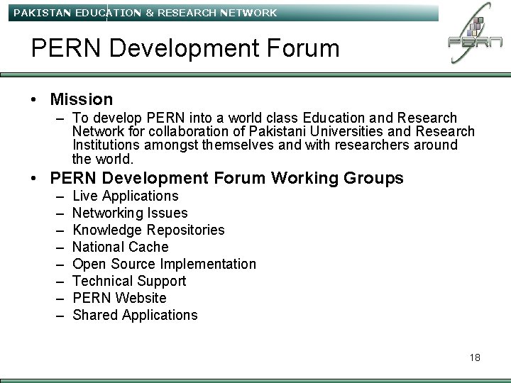 PAKISTAN EDUCATION & RESEARCH NETWORK PERN Development Forum • Mission – To develop PERN