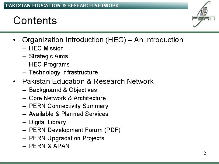 PAKISTAN EDUCATION & RESEARCH NETWORK Contents • Organization Introduction (HEC) – An Introduction –