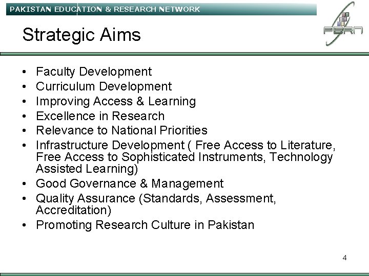 PAKISTAN EDUCATION & RESEARCH NETWORK Strategic Aims • • • Faculty Development Curriculum Development