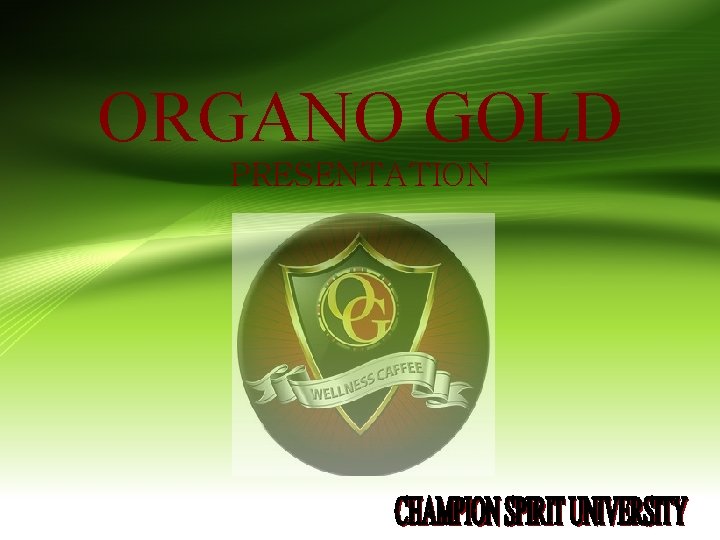 ORGANO GOLD PRESENTATION 